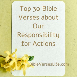Top 30 Bible Verses about Our Responsibility for Actions