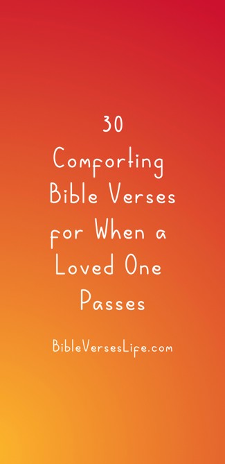 30 Comforting Bible Verses for When a Loved One Passes