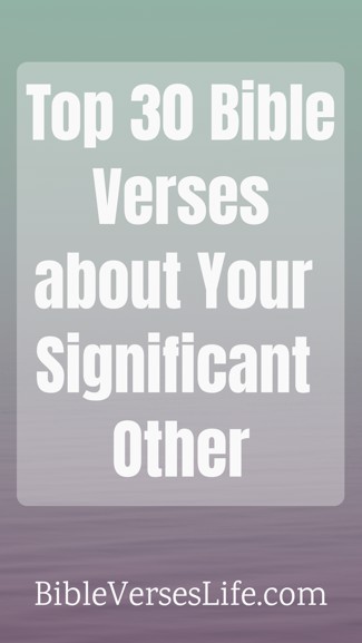 Top 30 Bible Verses about Your Significant Other
