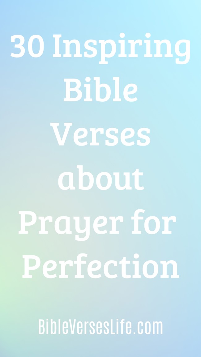 30 Inspiring Bible Verses about Prayer for Perfection