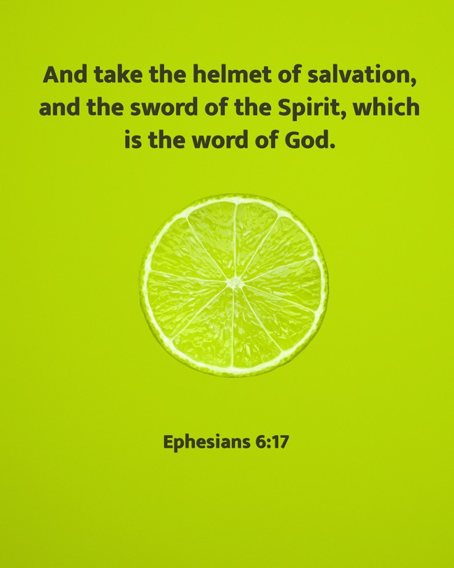 And take the helmet of salvation, and the sword of the Spirit, which is the word of God. - Ephesians 6:17