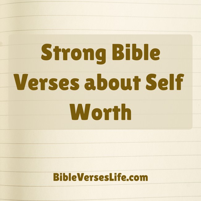 Strong Bible Verses about Self Worth