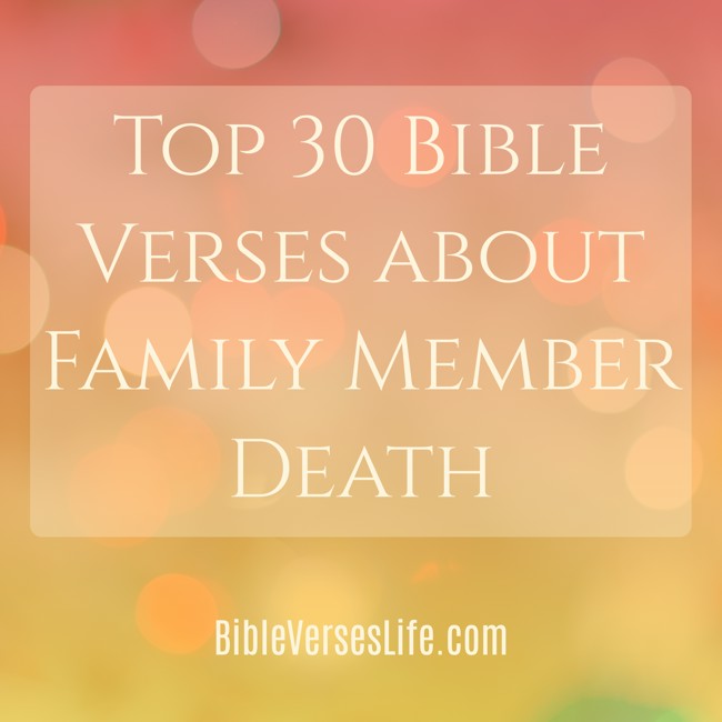 Top 30 Bible Verses about Family Member Death