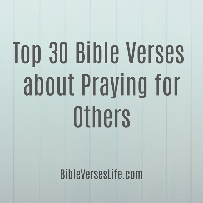 Top 30 Bible Verses about Praying for Others