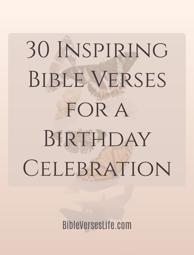 30 Inspiring Bible Verses for a Birthday Celebration