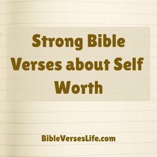 Strong Bible Verses about Self Worth