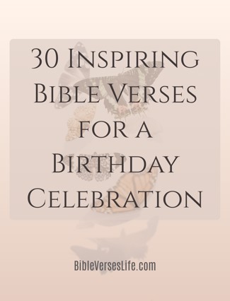 30 Inspiring Bible Verses for a Birthday Celebration