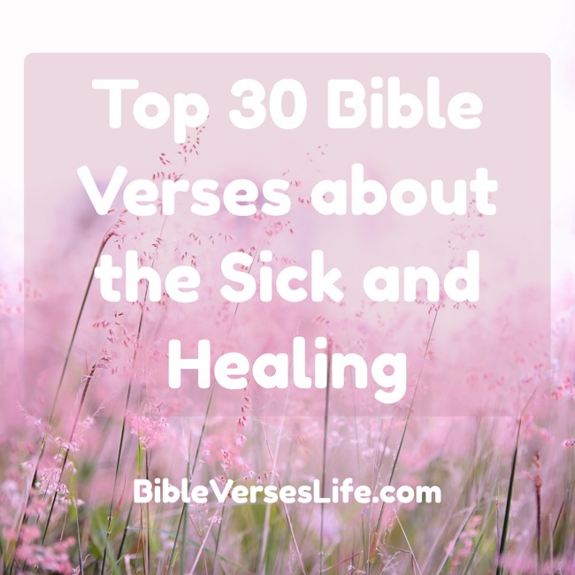 Top 30 Bible Verses about the Sick and Healing