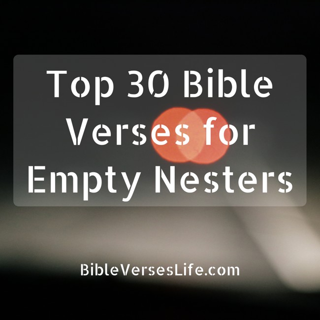 Top 30 Bible Verses for Empty Nesters