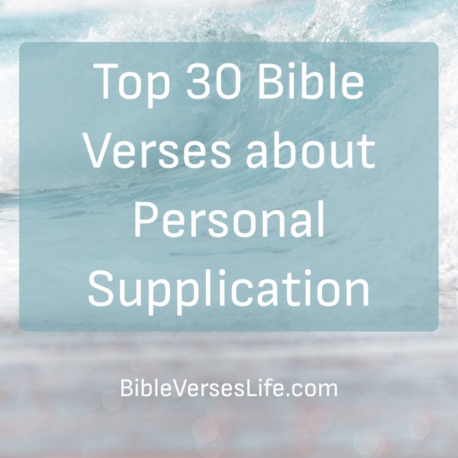 Top 30 Bible Verses about Personal Supplication