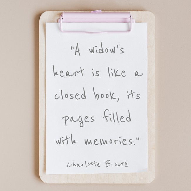 A widow's heart is like a closed book, its pages filled with memories. - Charlotte Brontë