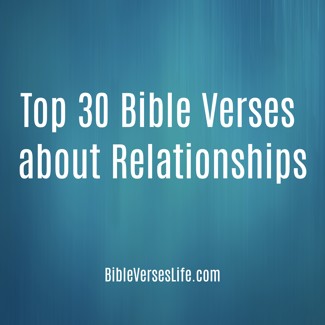 Top 30 Bible Verses about Relationships