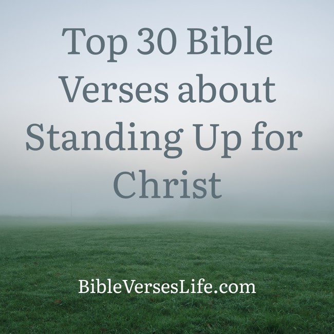 Top 30 Bible Verses about Standing Up for Christ