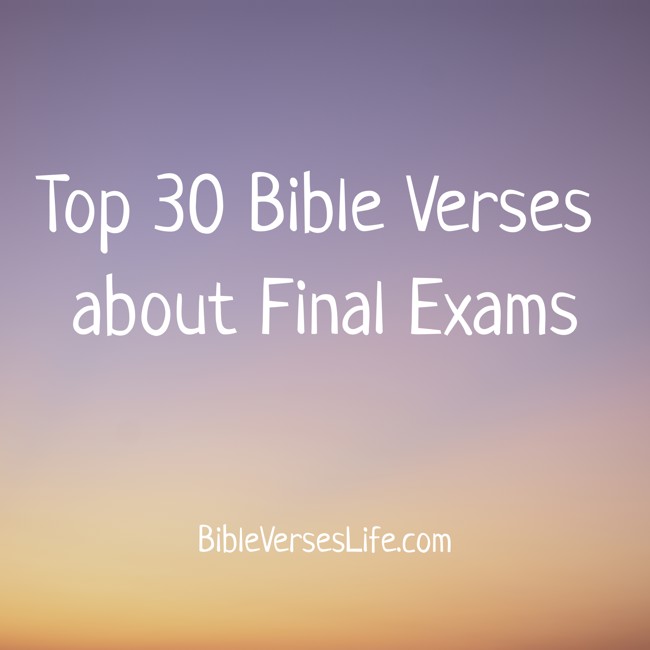 Top 30 Bible Verses about Final Exams