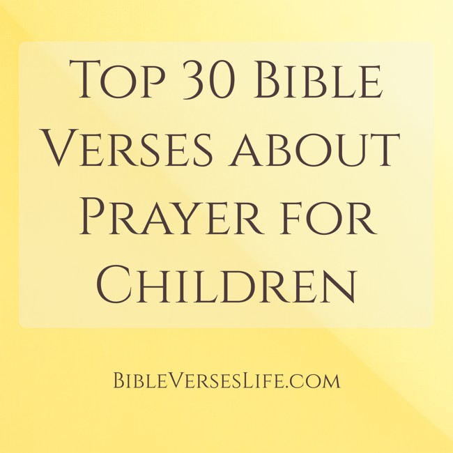 Top 30 Bible Verses about Prayer for Children