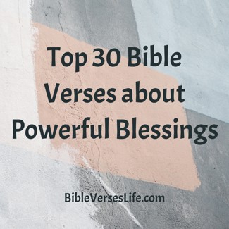 Top 30 Bible Verses about Powerful Blessings