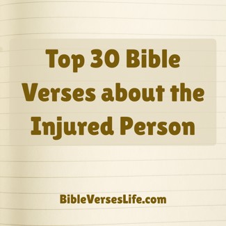 Top 30 Bible Verses about the Injured Person