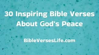 30 Inspiring Bible Verses About God’s Peace