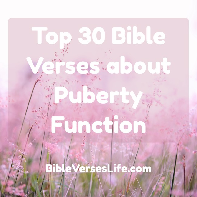 Top 30 Bible Verses about Puberty Function