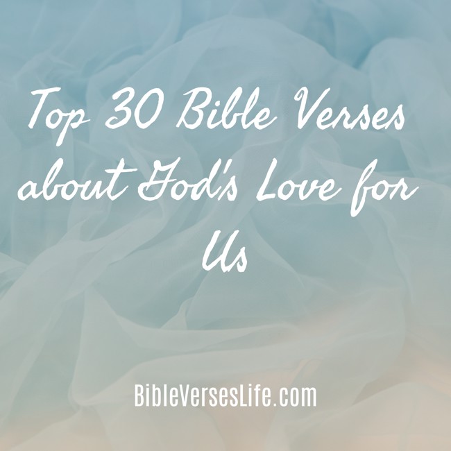 Top 30 Bible Verses about God’s Love for Us