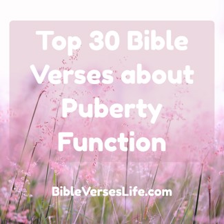 Top 30 Bible Verses about Puberty Function