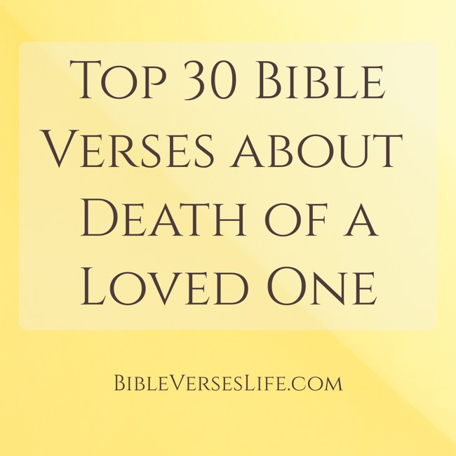 Top 30 Bible Verses about Death of a Loved One