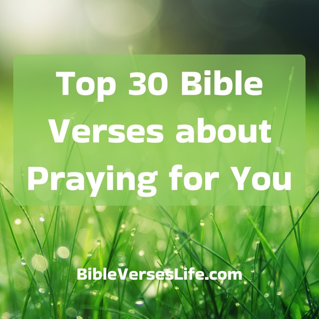Top 30 Bible Verses about Praying for You