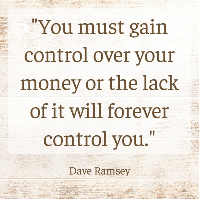 You must gain control over your money or the lack of it will forever control you. - Dave Ramsey