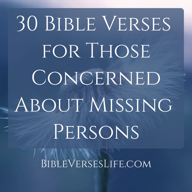30 Bible Verses for Those Concerned About Missing Persons