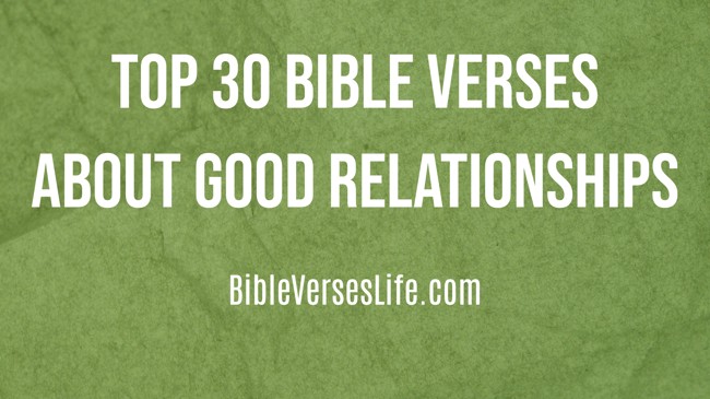 Top 30 Bible Verses about Good Relationships