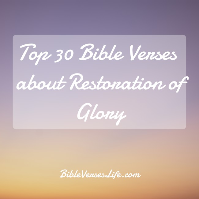 Top 30 Bible Verses about Restoration of Glory