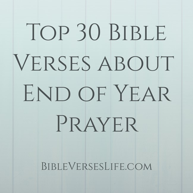 Top 30 Bible Verses about End of Year Prayer