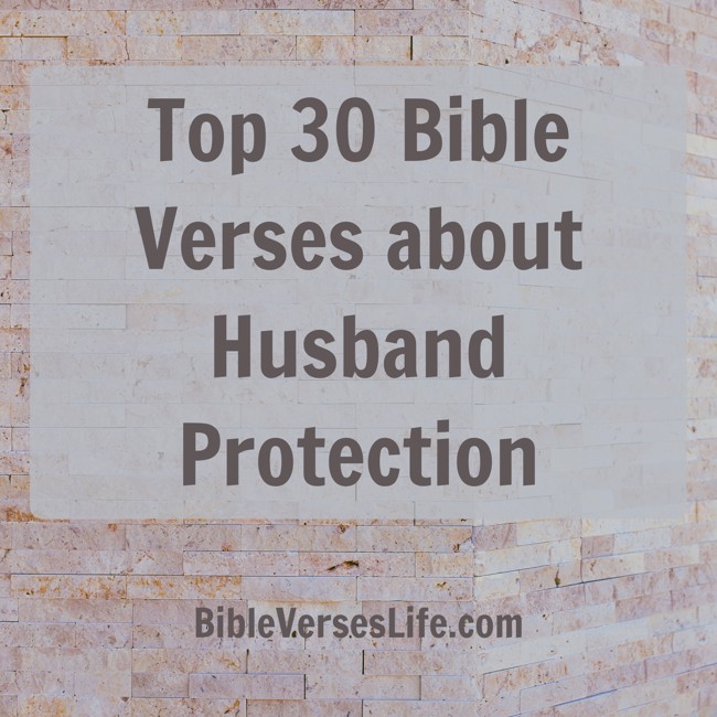 Top 30 Bible Verses about Husband Protection