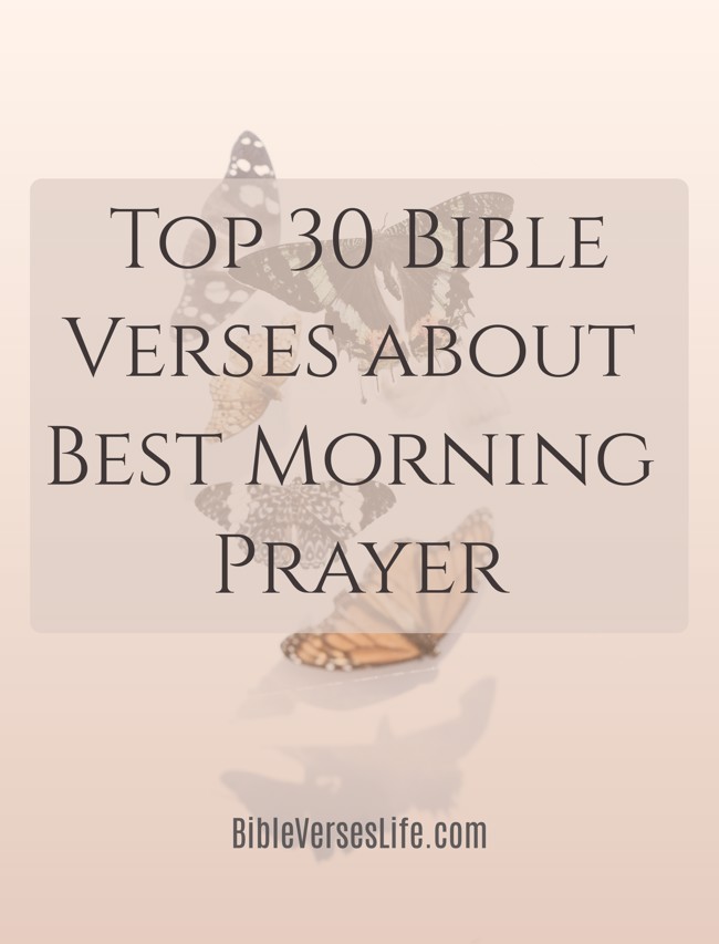 Top 30 Bible Verses about Best Morning Prayer