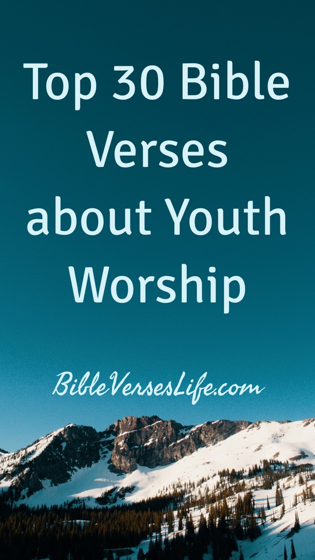 Top 30 Bible Verses about Youth Worship