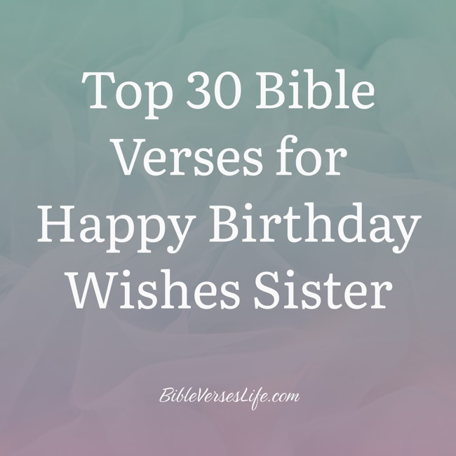 Top 30 Bible Verses for Happy Birthday Wishes Sister