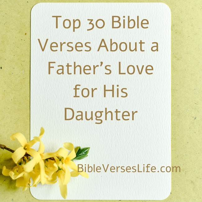 Top 30 Bible Verses About a Father’s Love for His Daughter