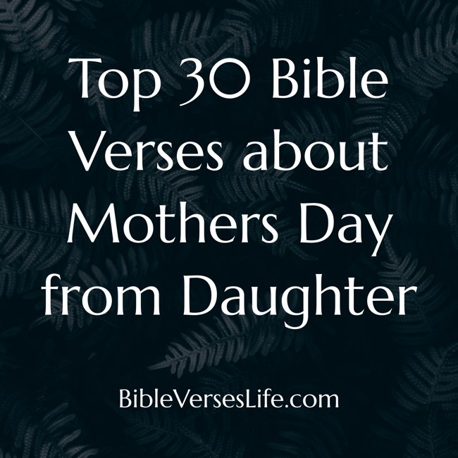 Top 30 Bible Verses about Mothers Day from Daughter