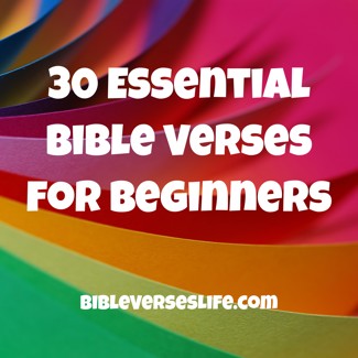 30 Essential Bible Verses for Beginners