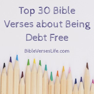 Top 30 Bible Verses about Being Debt Free