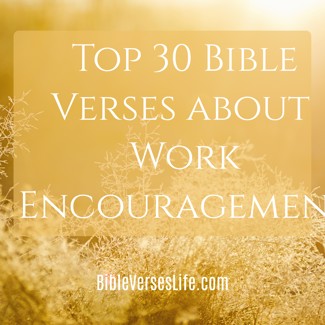 Top 30 Bible Verses about Work Encouragement