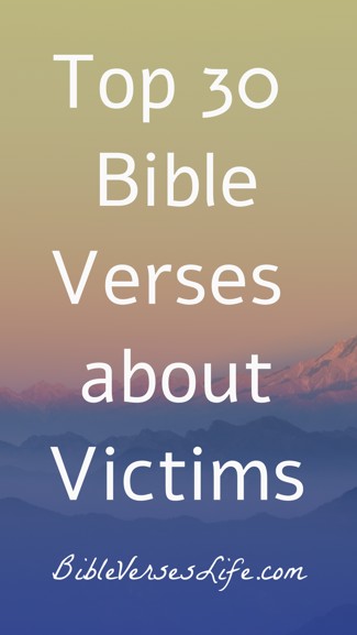 Top 30 Bible Verses about Victims