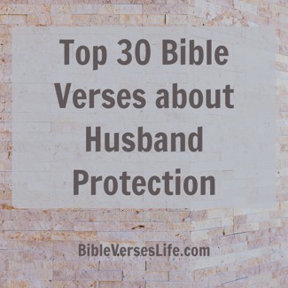 Top 30 Bible Verses about Husband Protection