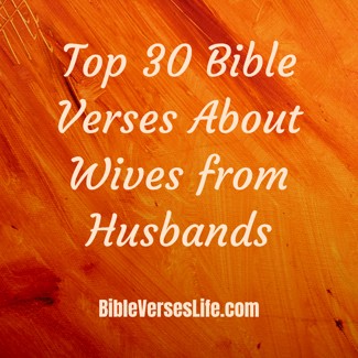 Top 30 Bible Verses About Wives from Husbands