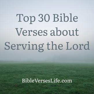Top 30 Bible Verses about Serving the Lord