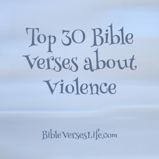 Top 30 Bible Verses about Violence