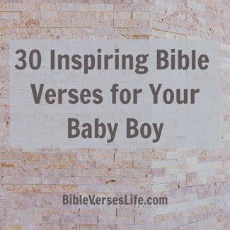 30 Inspiring Bible Verses for Your Baby Boy