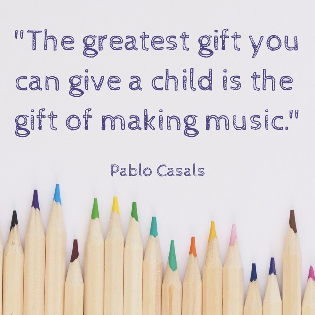 The greatest gift you can give a child is the gift of making music. - Pablo Casals