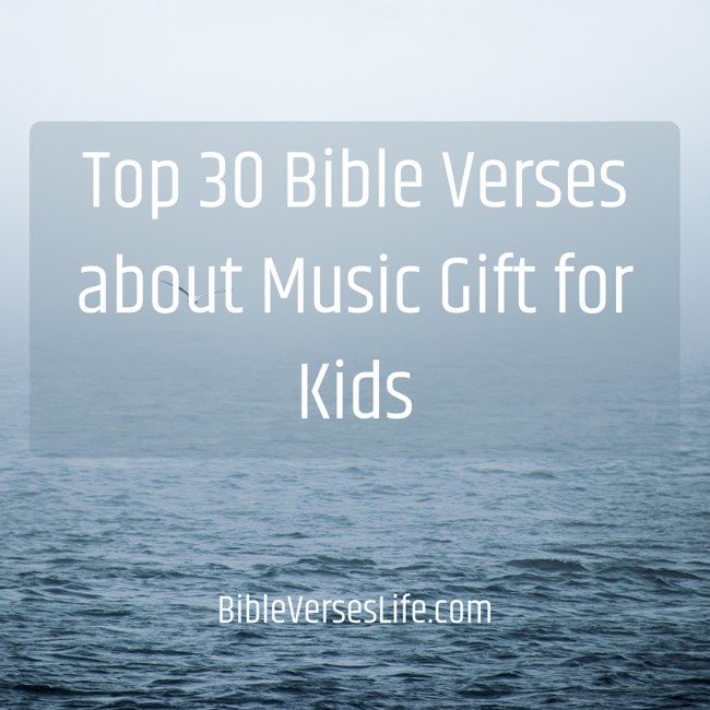 Top 30 Bible Verses about Music Gift for Kids