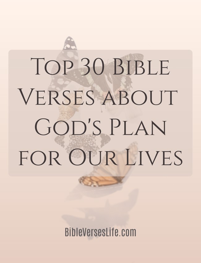 Top 30 Bible Verses about God’s Plan for Our Lives